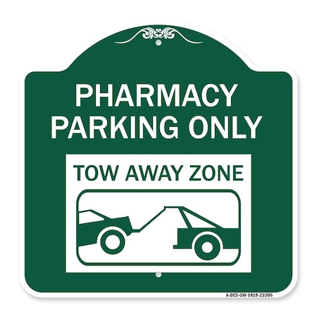 Signmission Pharmacy Parking Tow Away Zone W/ Car Tow Graphic Heavy-Gauge Alum Sign, 18" x 18", GW-1818-23306 A-DES-GW-1818-23306